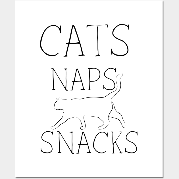 Cats, Naps And Snacks Wall Art by Catchy Phase